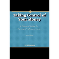 Taking Control of Your Money: A Financial Guide for Young Professionals