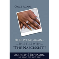 Once Again, Here We Go Again...: ...this time with..."The Narcissist"!