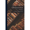 The Kalevala: The Epic Poem of Finland into English