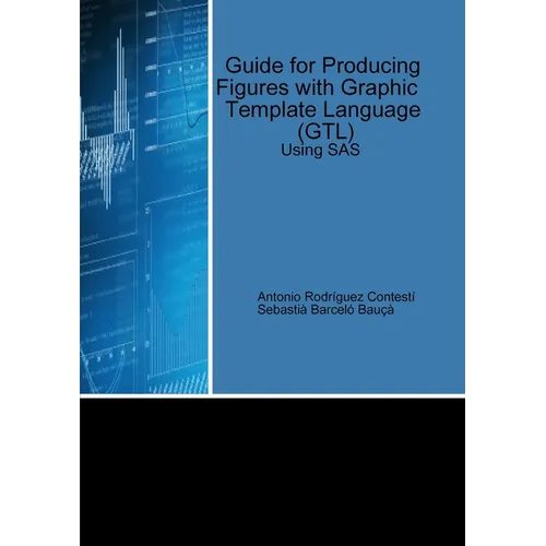 Guide for Producing Figures with Graphic Template Language (GTL) Using SAS