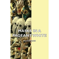 Masks in a Pageant