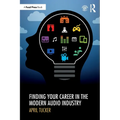 Finding Your Career in the Modern Audio Industry