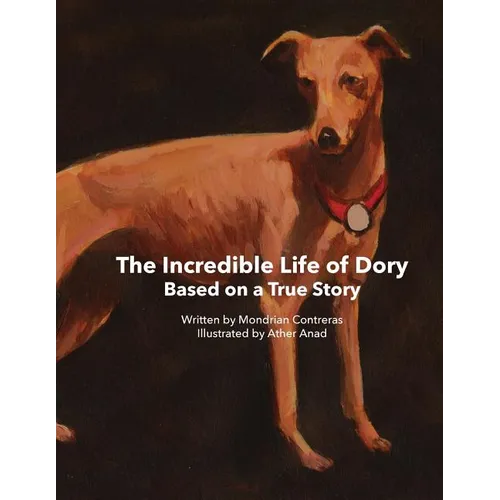 The Incredible Life of Dory: Based on the true story of Dory's Slithery