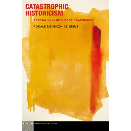 Catastrophic Historicism: Reading Julia de Burgos Dangerously