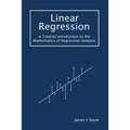 Linear Regression: A Tutorial Introduction to the Mathematics of Regression Analysis