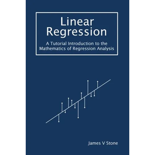 Linear Regression: A Tutorial Introduction to the Mathematics of Regression Analysis
