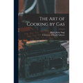 The Art of Cooking by Gas