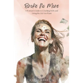 Broke No More: A Woman's Guide to Crushing Debt and Living the Life You Want
