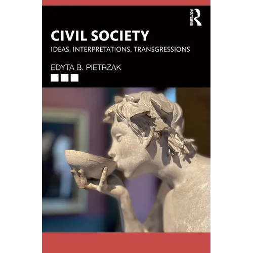 Civil Society: Ideas, Interpretations, Transgressions