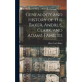 Genealogy and History of the Baker, Andrus, Clark, and Adams Families