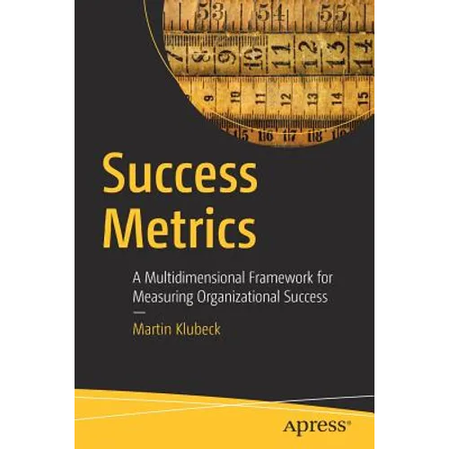 Success Metrics: A Multidimensional Framework for Measuring Organizational Success
