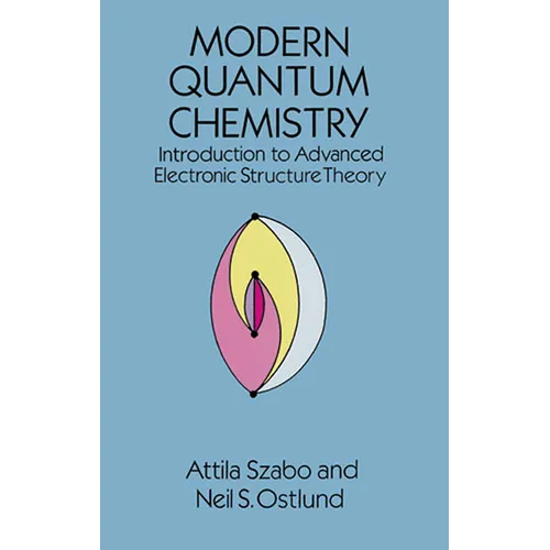 Modern Quantum Chemistry: Introduction to Advanced Electronic Structure Theory