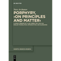 Porphyry, >On Principles and Matter: A Syriac Version of a Lost Greek Text with an English Translation, Introduction, and Glossaries
