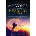 My Voice Beyond Hearing Loss: How I Discovered Confidence, Freedom, and Inner Peace