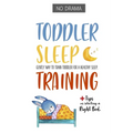 No Drama - TODDLER SLEEP TRAINING: Gently Way to Train Toddler for a Healthy Sleep.