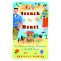 French By Heart: An American Family's Adventures in La Belle France