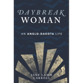 Daybreak Woman: An Anglo-Dakota Life