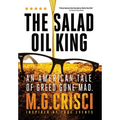 The Salad Oil King: An American Tale of Greed Gone Mad