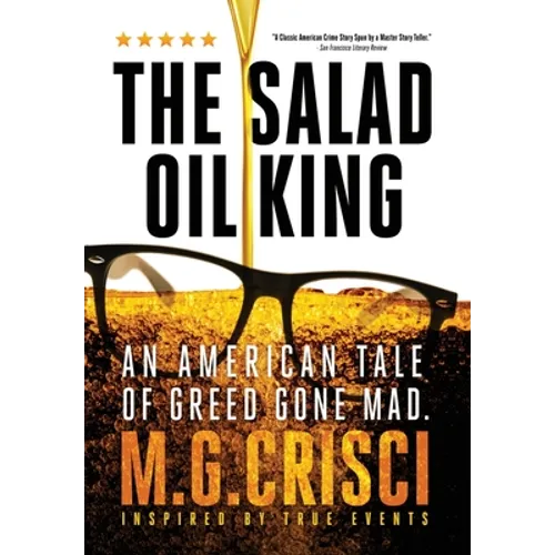 The Salad Oil King: An American Tale of Greed Gone Mad