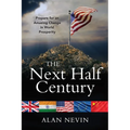 The Next Half Century: Prepare for an Amazing Change in World Prosperity (Deluxe Color Edition)