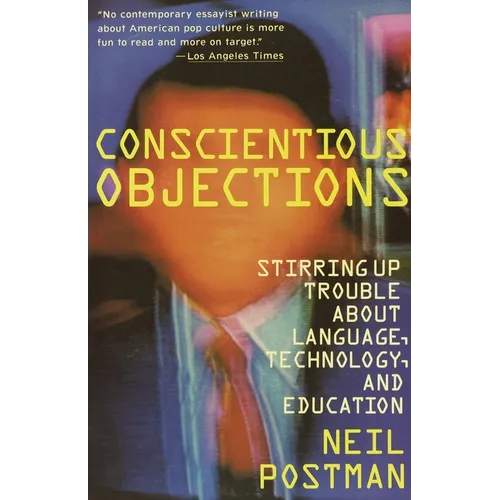 Conscientious Objections: Stirring Up Trouble about Language, Technology and Education