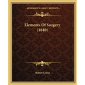 Elements Of Surgery (1840)