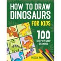How To Draw Dinosaurs: 100 Step By Step Drawings For Kids Ages 4 to 8
