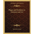 Plague and Pestilence in Literature and Art