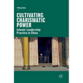 Cultivating Charismatic Power: Islamic Leadership Practice in China