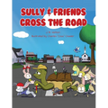 Sully & Friends Cross the Road