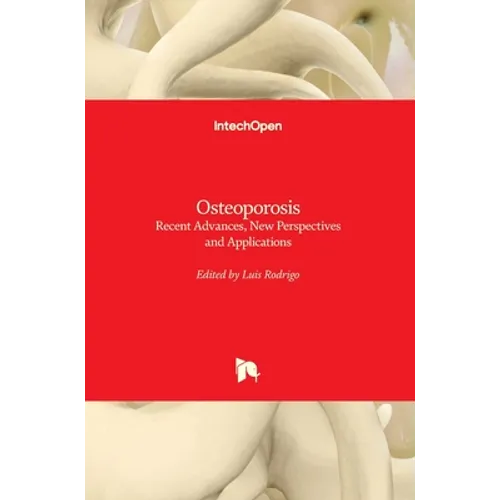 Osteoporosis: Recent Advances, New Perspectives and Applications