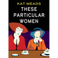 These Particular Women