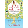 It's All Relative: Adventures Up and Down the World's Family Tree