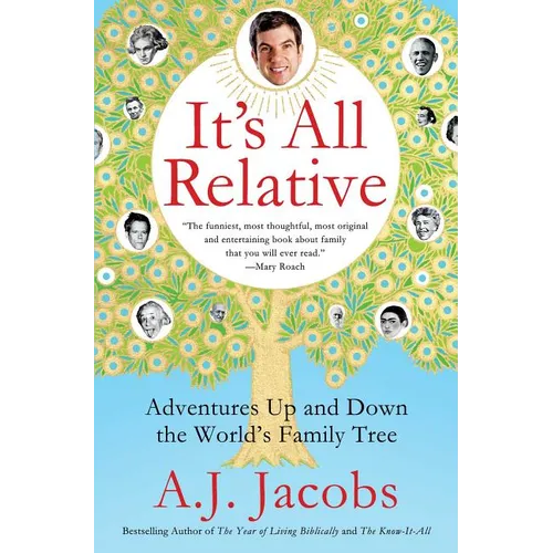 It's All Relative: Adventures Up and Down the World's Family Tree