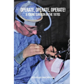 Operate, Operate, Operate!: A young surgeon in the 1970s