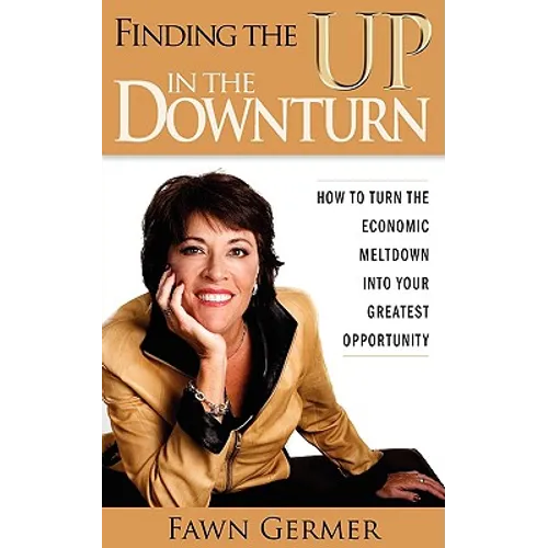 Finding the UP in the Downturn