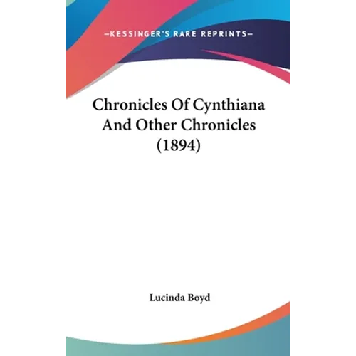Chronicles Of Cynthiana And Other Chronicles (1894)