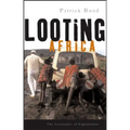 Looting Africa: The Economics of Exploitation