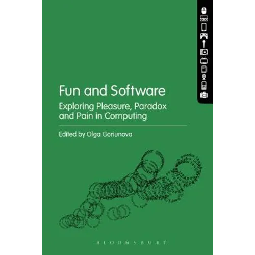 Fun and Software: Exploring Pleasure, Paradox and Pain in Computing