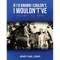 If I'd Known I Couldn't, I Wouldn't've: Against All Odds