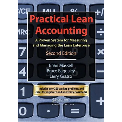 Practical Lean Accounting: A Proven System for Measuring and Managing the Lean Enterprise, Second Edition [With CDROM]
