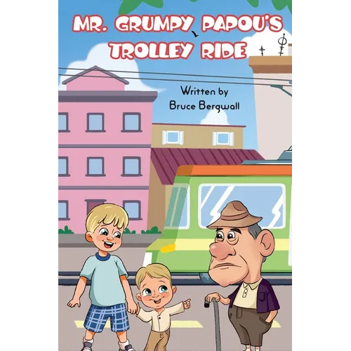Mr Grumpy Papou's Trolley Ride