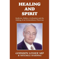Healing and Spirit: Medicine, Politics, Civilization and the Making of an Extraordinary Physician