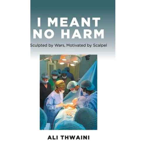 I Meant No Harm: Sculpted by Wars, Motivated by Scalpel