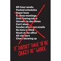 It Doesn't Have to Be Crazy at Work