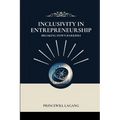 Inclusivity in Entrepreneurship: Breaking Down Barriers