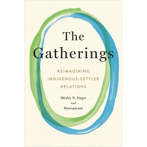 The Gatherings: Reimagining Indigenous-Settler Relations