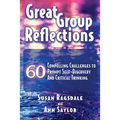 Great Group Reflections: 60 Compelling Challenges to Prompt Self-Discovery & Critical Thinking