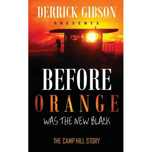 Before Orange was the New Black: The Camp Hill Story