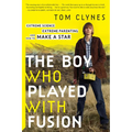 The Boy Who Played with Fusion: Extreme Science, Extreme Parenting, and How to Make a Star